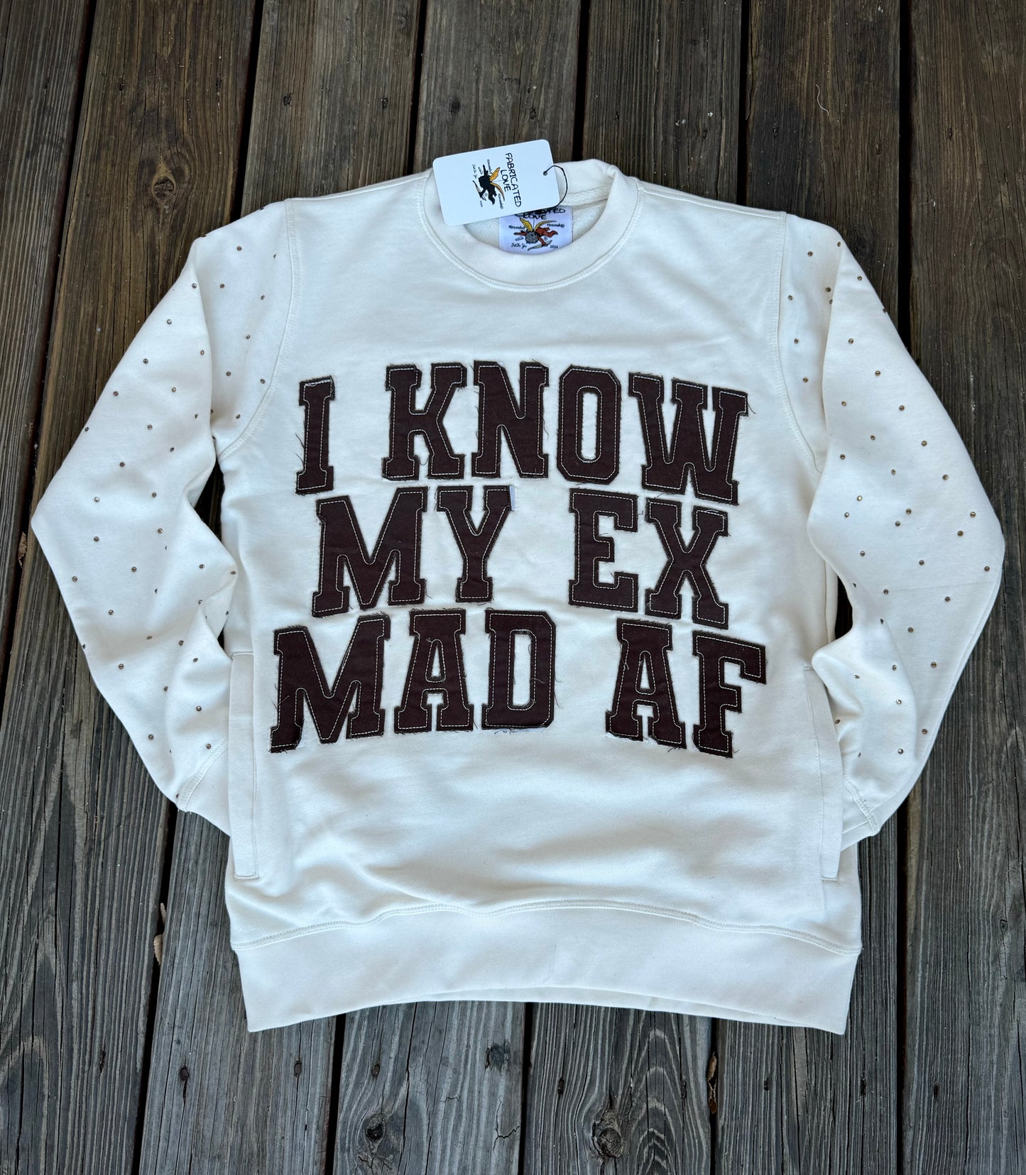 “I KNOW MY EX MAD AF” FABRICATED LOVE CREAM & BROWN CREW NECK.