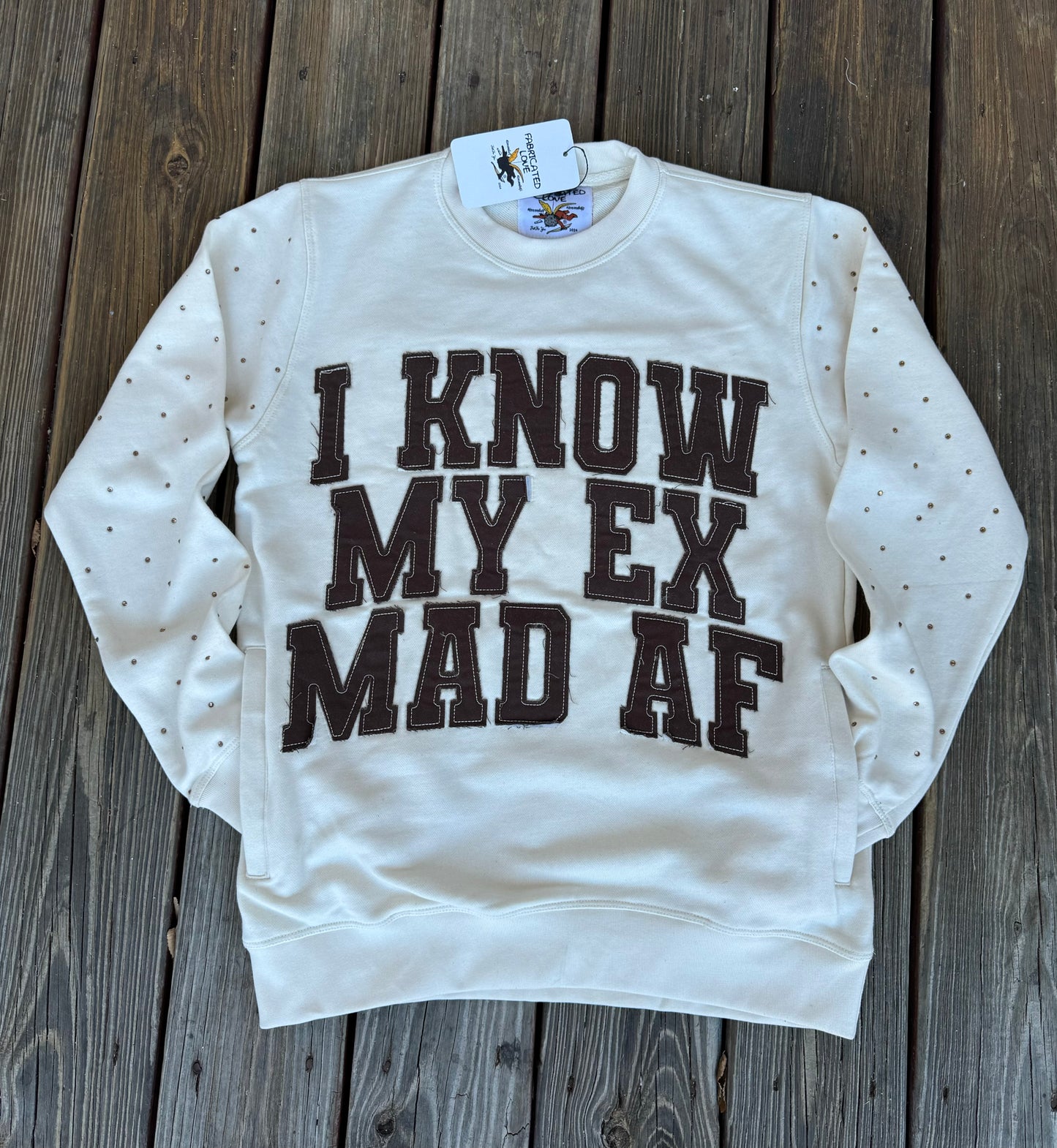 “I KNOW MY EX MAD AF” FABRICATED LOVE CREAM & BROWN CREW NECK.